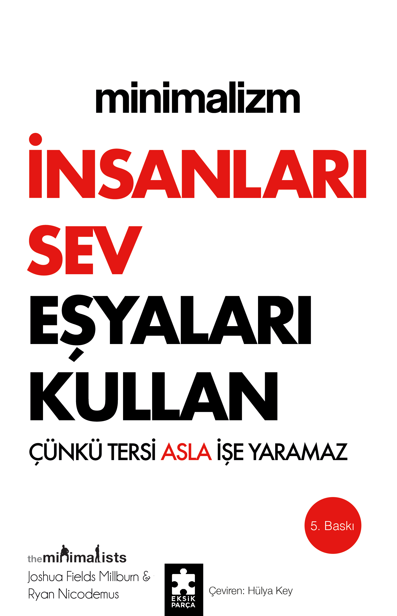Minimalizm: Insanları Sev Eşyaları Kullan